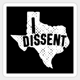 Women Have Had Enough: Texas - I DISSENT (black and white) Sticker